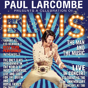 ELVIS - THE MAN AND THE MUSIC BY PAUL LARCOMBE