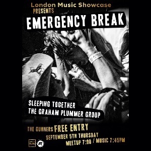 EMERGENCY BREAK GIG & DRINKS @THE GUNNERS - FREE