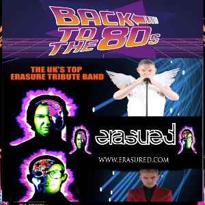 ERASURED  - A TRIBUTE TO ERASURE 80s NIGHT