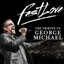 Fastlove - A Tribute To George Michael