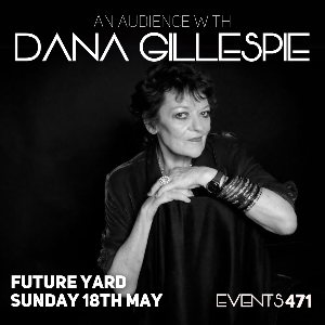 Events 471 - An Audience with Dana Gillespie