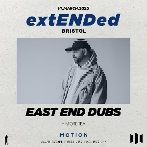 ExtENDed Bristol: East End Dubs + More TBA