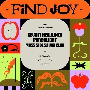 FIND JOY - SECRET HEADLINER