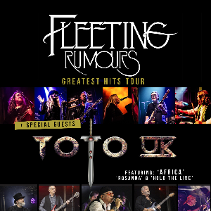 FLEETING RUMOURS + TOTO UK