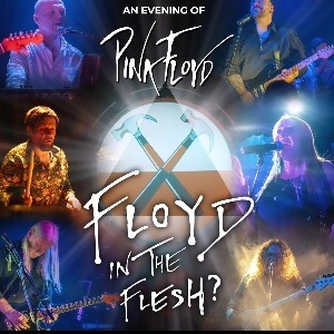 FLOYD IN THE FLESH - PINK FLOYD TRIBUTE