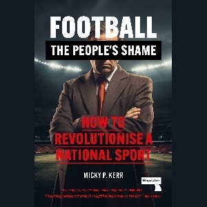 Football, The People's Shame - Launch + Q&A