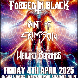 Forged In Black/Paint Me Crimson/Wailing Banshee