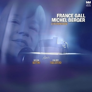 FRANCE GALL & MICHEL BERGER - L'HOMMAGE FRANCE GALL & MICHEL BERGER - L'HOMMAGE