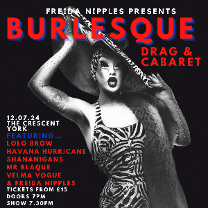 Freida Nipples: Burlesque, Drag & Cabaret