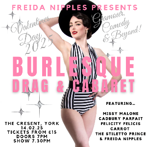 Freida Nipples Valentines Burleque, Drag & Cabaret