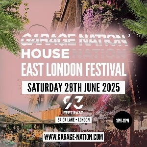 Garage Nation & House Nation Brick Lane Festival Garage Nation & House Nation Brick Lane Festival