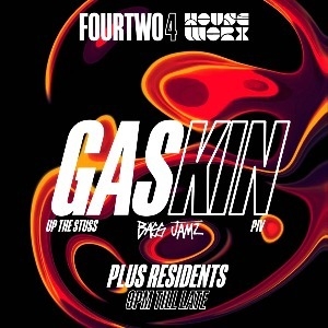 GASKIN (UP THE STUSS) - HOUSE - FRI 21 FEB - MOVE