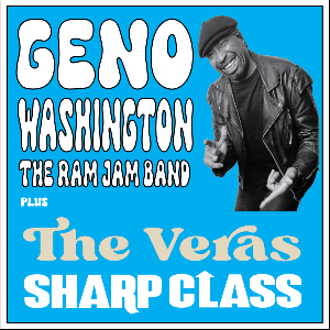 Geno Washington & The Ram Jam Band + 2 Supports