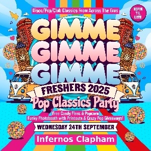 GIMME GIMME GIMME: The Ultimate Pop Freshers Party GIMME GIMME GIMME: The Ultimate Pop Freshers Party