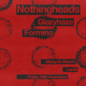 Glazyhaze + Nothingheads + Forming