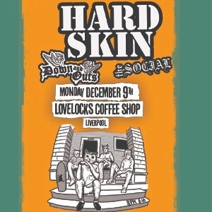 Hard Skin, Down and Outs, The Social in Liverpool