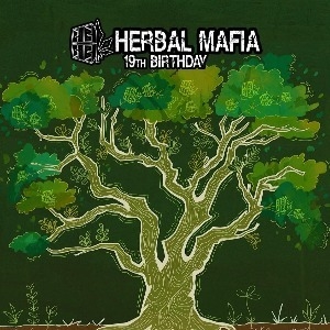 Herbal Mafia 19th Birthday