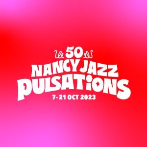 Du 7 au 21 Octobre 2023 à Nancy (54)