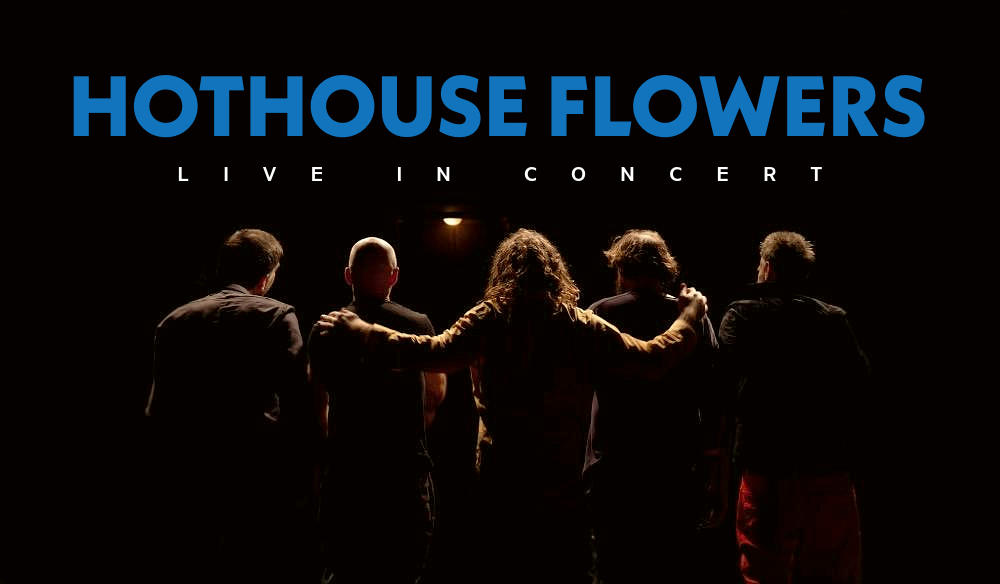 Hothouse Flowers