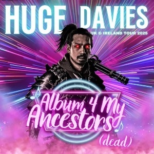 HUGE DAVIES A.F.M.A (DEAD) COMEDY TOUR SOUTHAMPTON