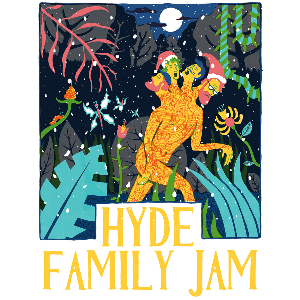 Hyde Family Jam Xmas - Friday!