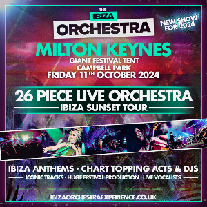 Ibiza Orchestra Experience - Milton Keynes