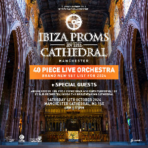 Ibiza Proms In Manchester Cathedral