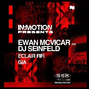 In:Motion Presents - Ewan McVicar b2b DJ Seinfeld