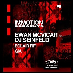 In:Motion Presents - Ewan McVicar b2b DJ Seinfeld