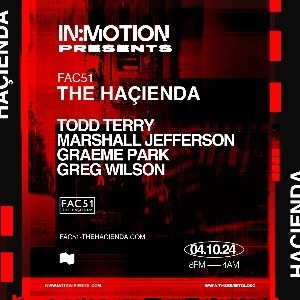 IN:MOTION PRESENTS - HAÇIENDA - Motion Bristol (Bristol )