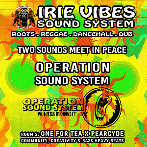 Irie Vibes meets Operation Sound System