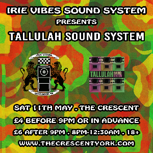Irie Vibes presents meets Tallulah Sound System