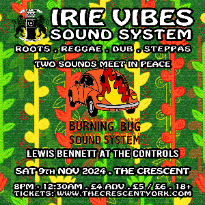 IRIE VIBES SOUND SYSTEM MEETS BURNING BUG SOUND