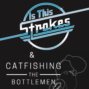 Is This Strokes & Catfishing the Bottlemen