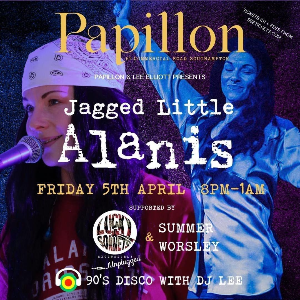 JAGGED LITTLE ALANIS / LUCKY SONNETS (UNPLUGGED) - Papillon (Southampton)