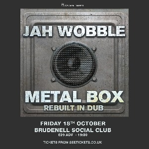 Jah Wobble: performs Metal Box
