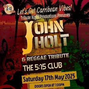 JOHN HOLT / REGGAE TRIBUTE NIGHT - STIRCHLEY