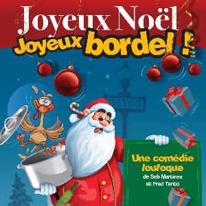 Joyeux noël ! Joyeux bordel !