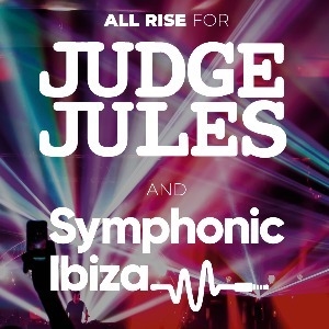 JUDGE JULES, SYMPHONIC IBIZA + SPECIAL GUESTS 2024