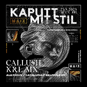 Kaputt mit Stil w/ Callush & Krl Mx