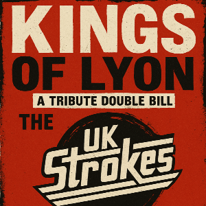 Kings of Lyon & The UK Strokes Kings of Lyon & The UK Strokes