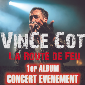 VINCE COT - LA ROUTE DE FEU LIVE