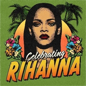 LiVE: Celebrating Rihanna
