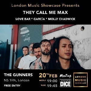 London Music Presents:THEY CALL ME MAX Free Entry