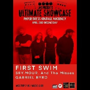 London Music Presents:Ultimate Showcase First Swim