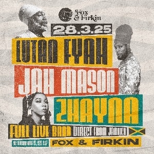 Lutan Fyah, Jah Mason, and Zhayna