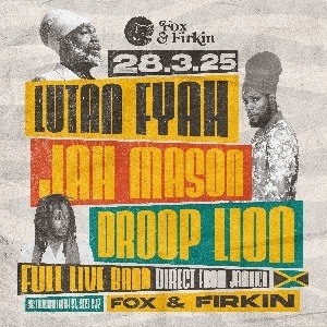 Lutan Fyah, Jah Mason, and Droop Lion with Full Li