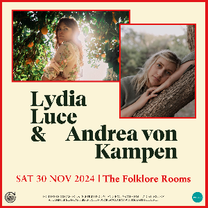 LYDIA LUCE X ANDREA VON KAMPEN - The Folklore Rooms (Brighton)