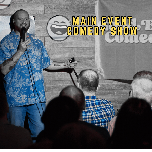 MAIN EVENT COMEDY SHOW