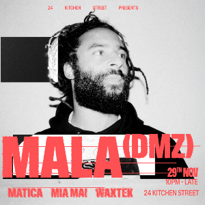 MALA (DMZ) @ 24 KITCHEN STREET